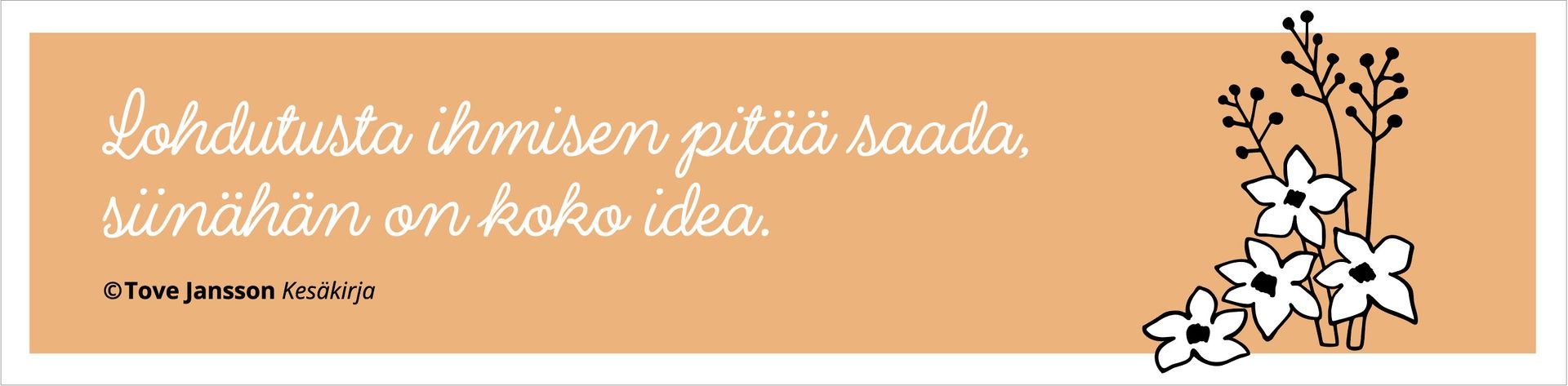 Letterpress kirjanmerkki Putinki Tove Jansson - Lohdutusta ihmisen pitää saada, siinähän on koko idea